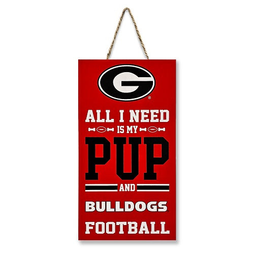 GA Bulldogs All I Need is My Pup and Football Sign