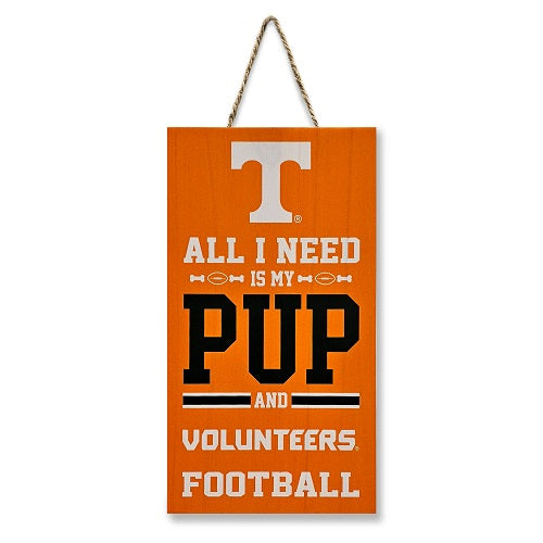 TN Volunteers All I Need is My Pup and Football Sign