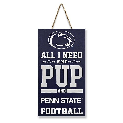 Penn State Nittany Lions All I Need is My Pup and Football Sign