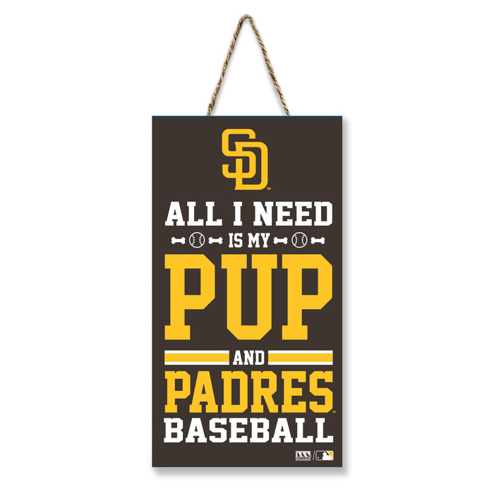 San Diego Padres All I Need is My Pup and Baseball Sign