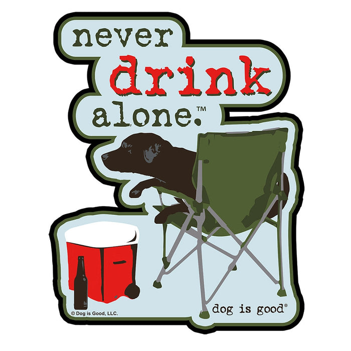 Never Drink Alone 20 Gauge 18" Metal Sign