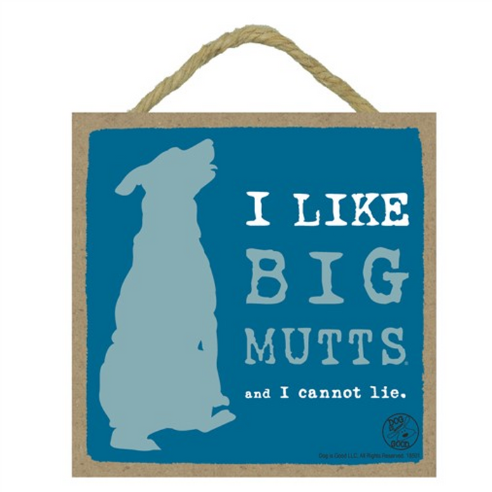 I Like Big Mutts Wood Plaque
