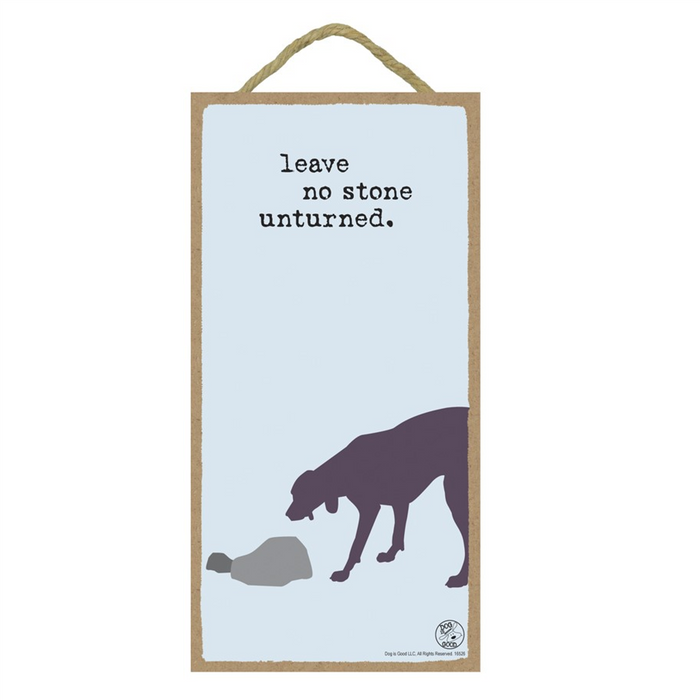 Leave No Stone Unturned Wood Plaque