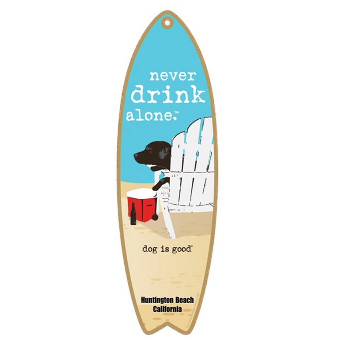 Never Drink Alone Wood Surfboard Plaque