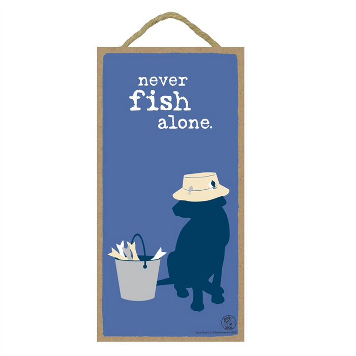 Never Fish Alone Wood Plaque