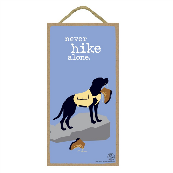 Never Hike Alone Wood Plaque