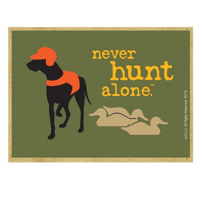 Never Hunt Alone Wood Fridge Magnet