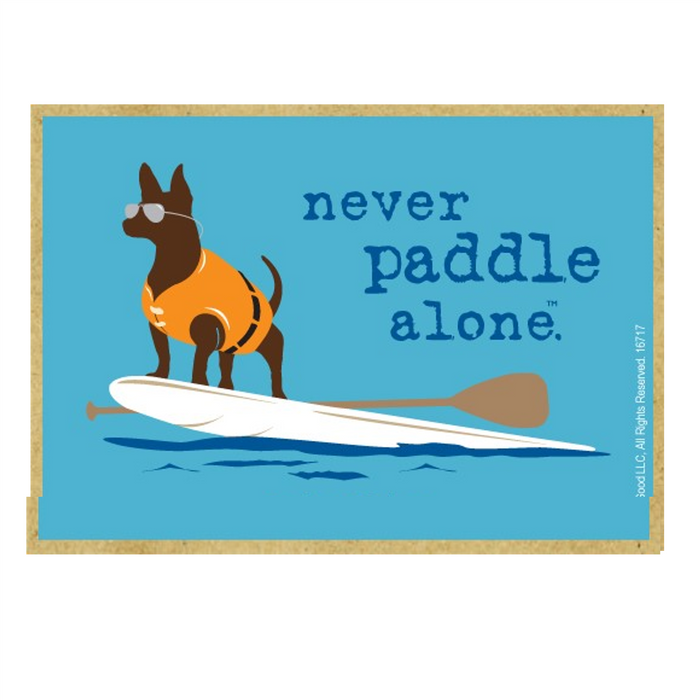 Never Paddle Alone Wood Fridge Magnet