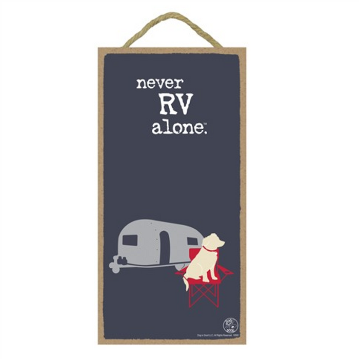 Never RV Alone Wood Plaque