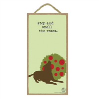 Stop and Smell the Roses Wood Plaque