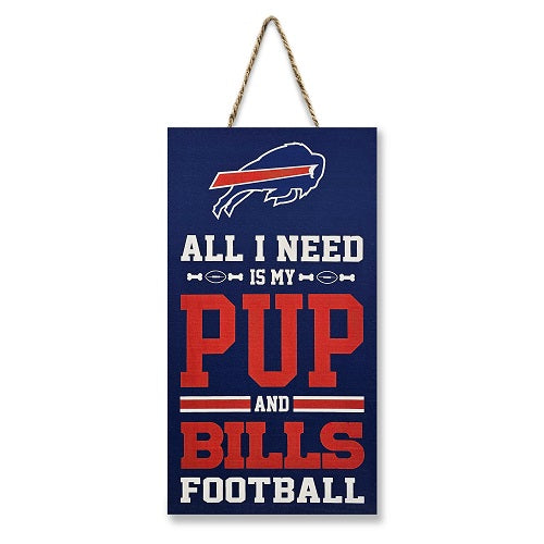 Buffalo Bills All I Need is My Pup and Football Sign