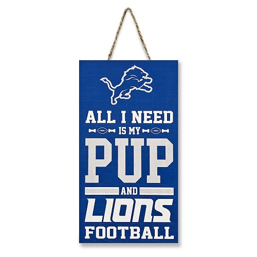 Detroit Lions All I Need is My Pup and Football Sign