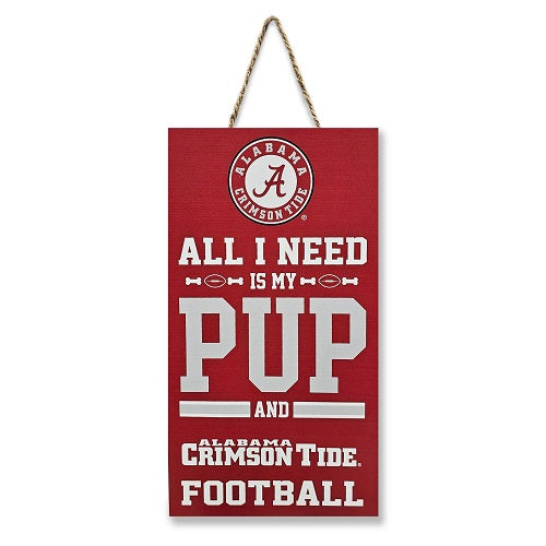 AL Crimson Tide All I Need is My Pup and Football Sign