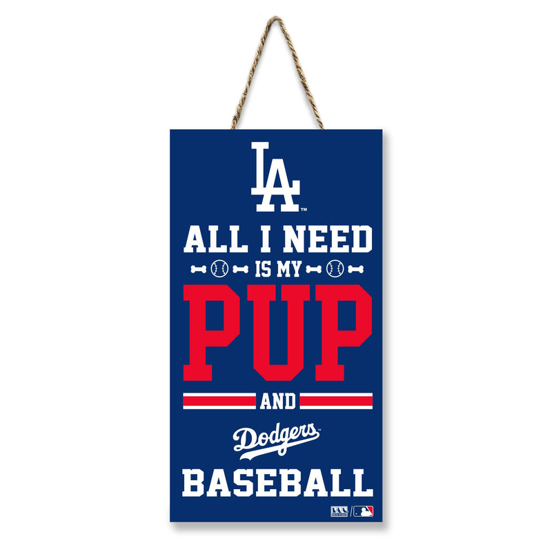 Los Angeles Dodgers All I Need is My Pup and Baseball Sign