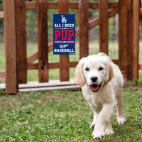 Los Angeles Dodgers All I Need is My Pup and Baseball Sign
