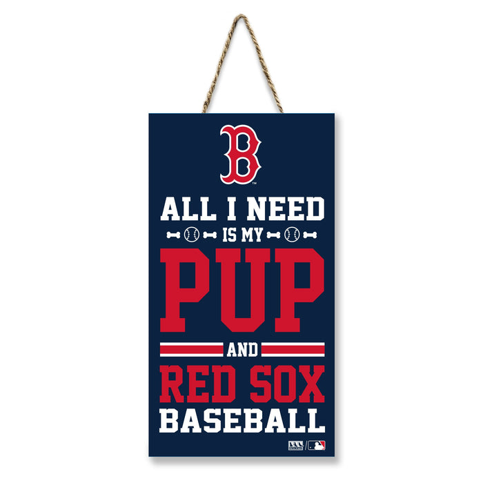 Boston Red Sox All I Need is My Pup and Baseball Sign
