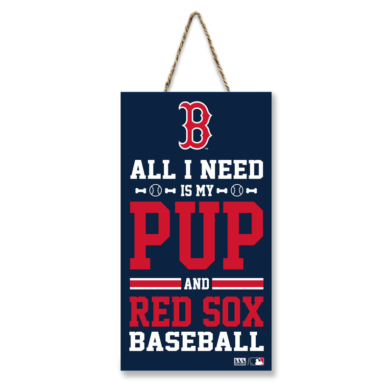 Boston Red Sox All I Need is My Pup and Baseball Sign