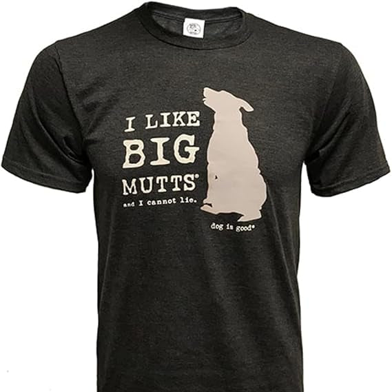 T-Shirt: I Like Big Mutts and I Cannot Lie
