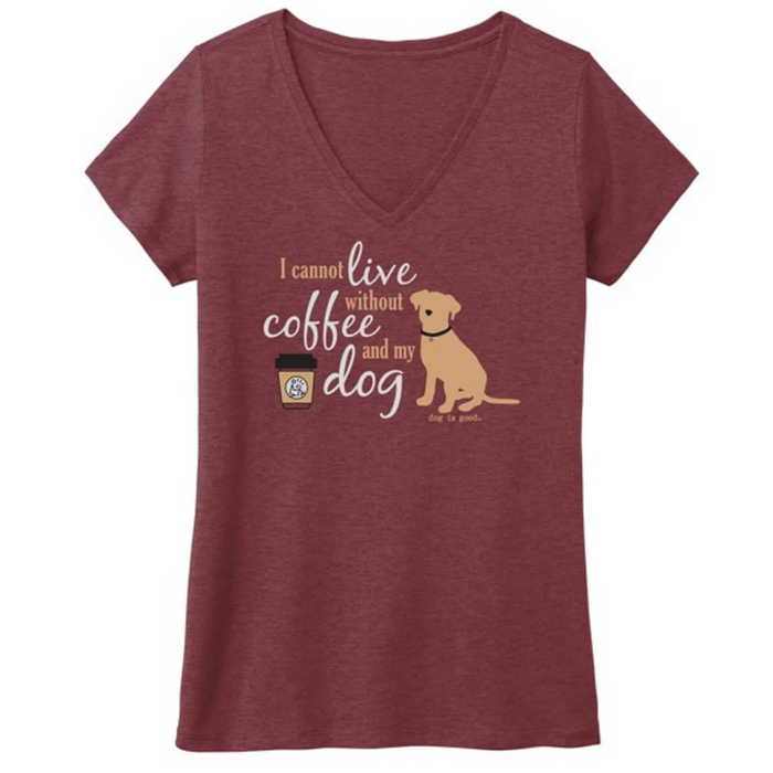 T-shirt:  I Cannot Live Without Coffee and My Dog