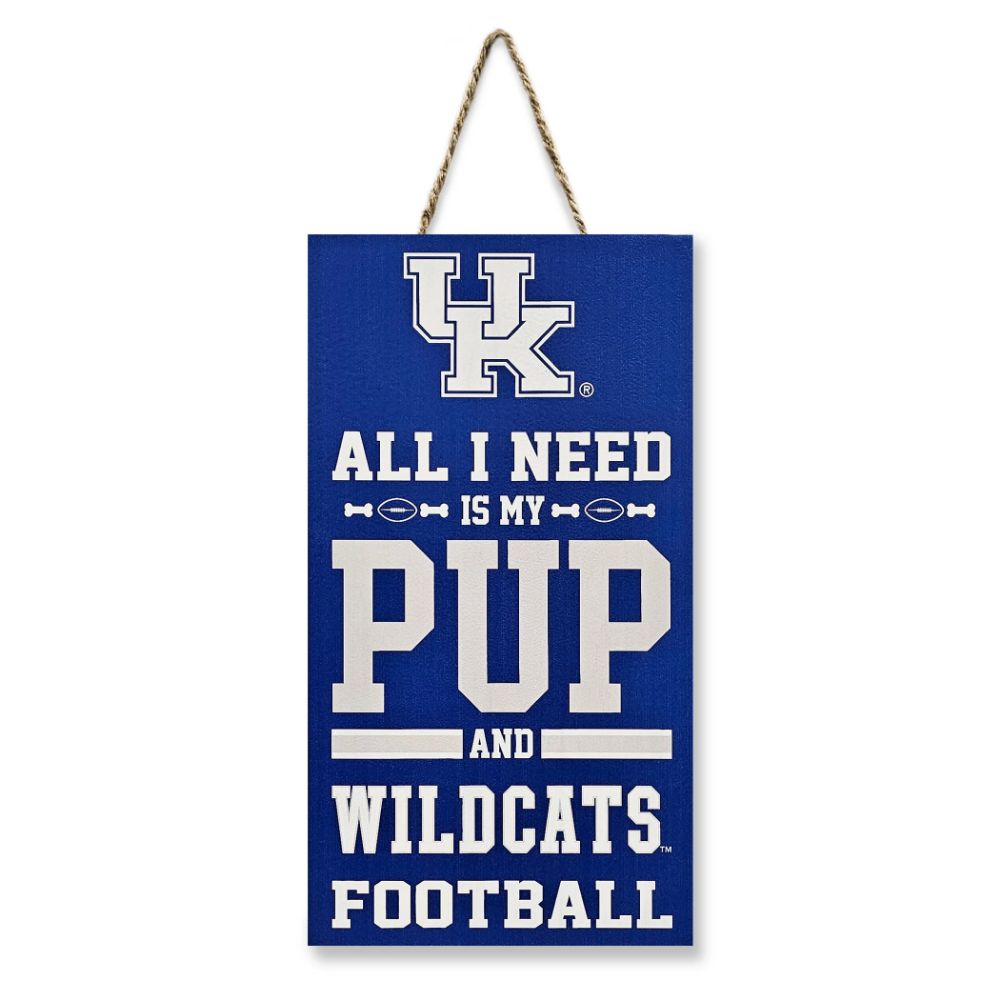 KY Wildcats All I Need is My Pup and Football Sign