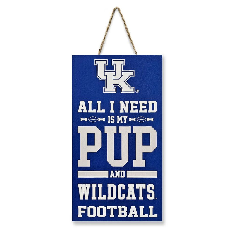 KY Wildcats All I Need is My Pup and Football Sign