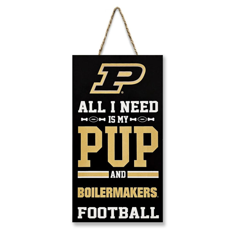 Purdue Boilermakers All I Need is My Pup and Football Sign