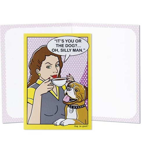 It's You or the Dog Greeting Card