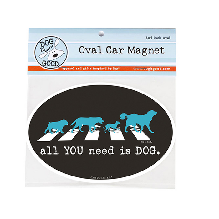 All You Need is Dog Car Magnet