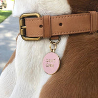 Can't Even Pet ID Tag