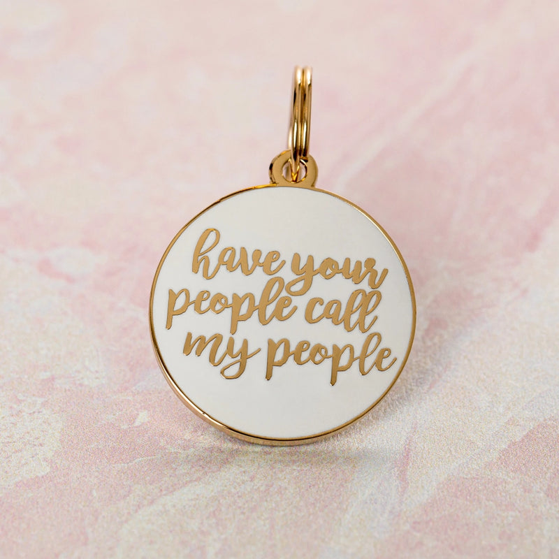 Have Your People Call My People Pet ID Tag - White
