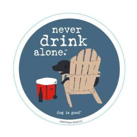 Never Drink Alone Round Sticker