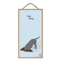 Dig Deep Wood Plaque