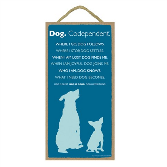 Dog. Codependent Wood Plaque