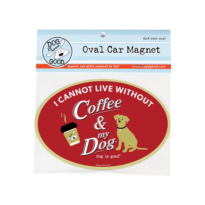 I Cannot Live Without Coffee & My Dog Car Magnet