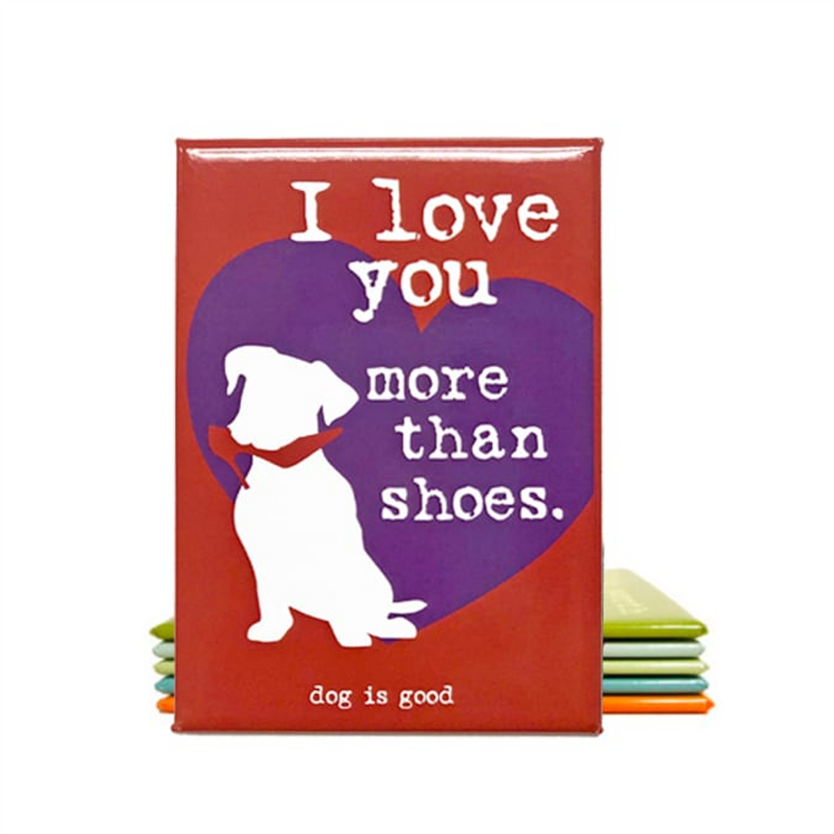 I Love You More than Shoes Fridge Magnet